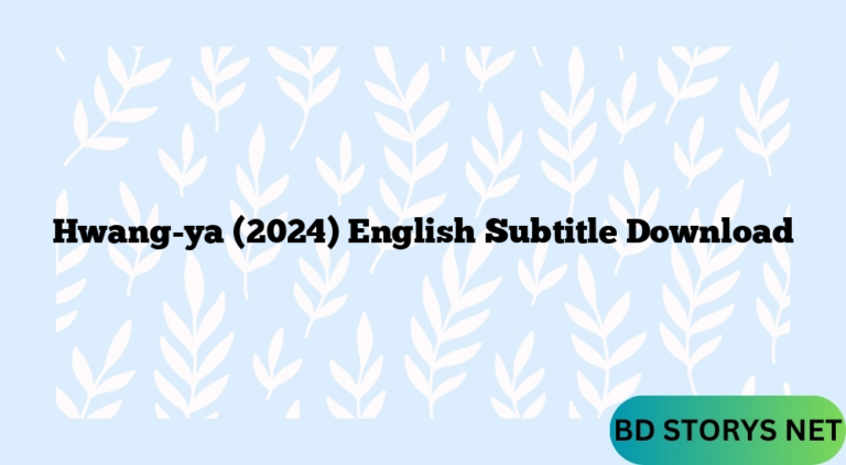 Hwang-ya (2024) English Subtitle Download