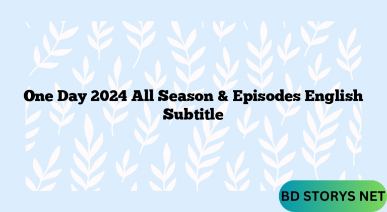 One Day 2024 All Season & Episodes English Subtitle