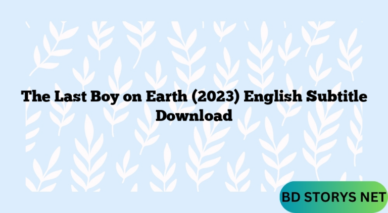 The Last Boy on Earth (2023) English Subtitle Download