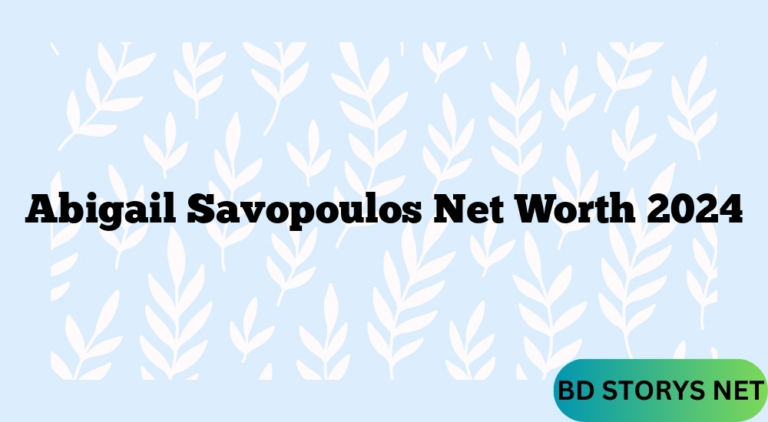 Abigail Savopoulos Net Worth 2024