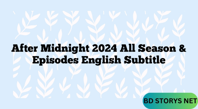 After Midnight 2024 All Season & Episodes English Subtitle