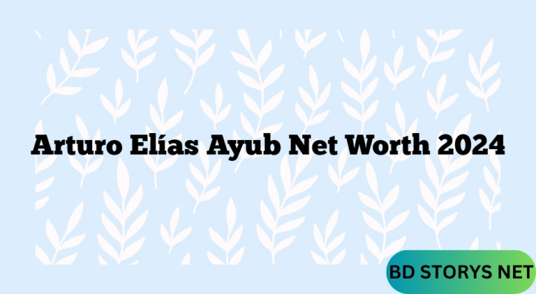 Arturo Elías Ayub Net Worth 2024