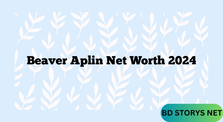 Beaver Aplin Net Worth 2024