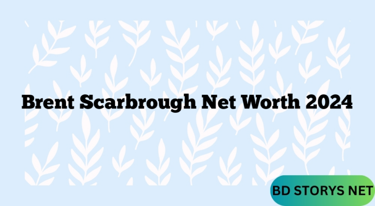 Brent Scarbrough Net Worth 2024