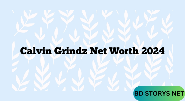 Calvin Grindz Net Worth 2024