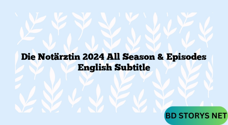 Die Notärztin 2024 All Season & Episodes English Subtitle