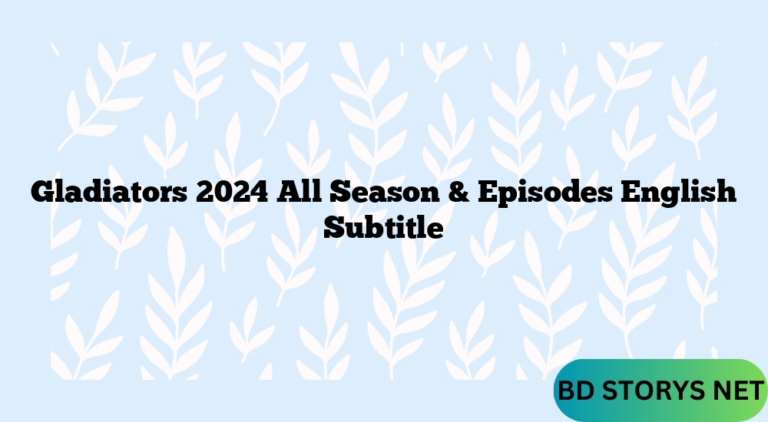 Gladiators 2024 All Season & Episodes English Subtitle