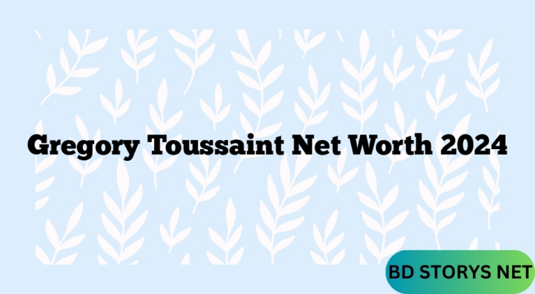 Gregory Toussaint Net Worth 2024