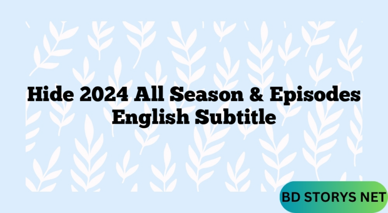Hide 2024 All Season & Episodes English Subtitle