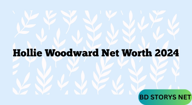 Hollie Woodward Net Worth 2024
