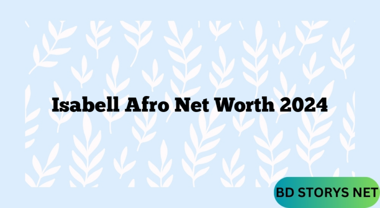 Isabell Afro Net Worth 2024