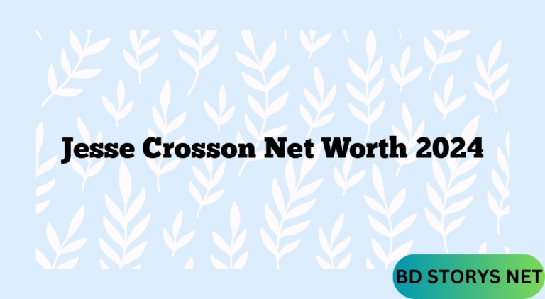 Jesse Crosson Net Worth 2024