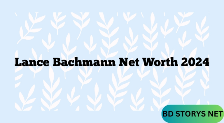 Lance Bachmann Net Worth 2024