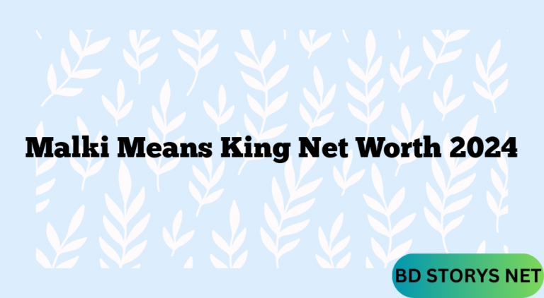 Malki Means King Net Worth 2024