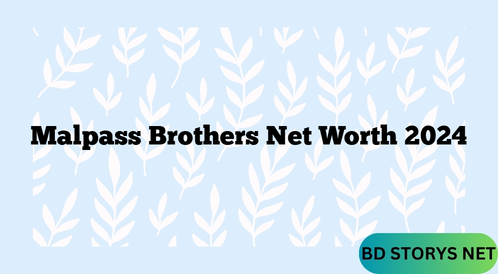 Malpass Brothers Net Worth 2024