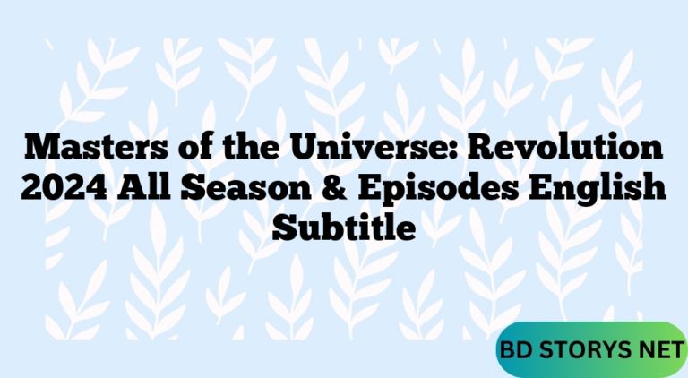 Masters of the Universe: Revolution 2024 All Season & Episodes English Subtitle