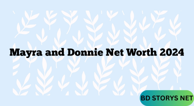 Mayra and Donnie Net Worth 2024
