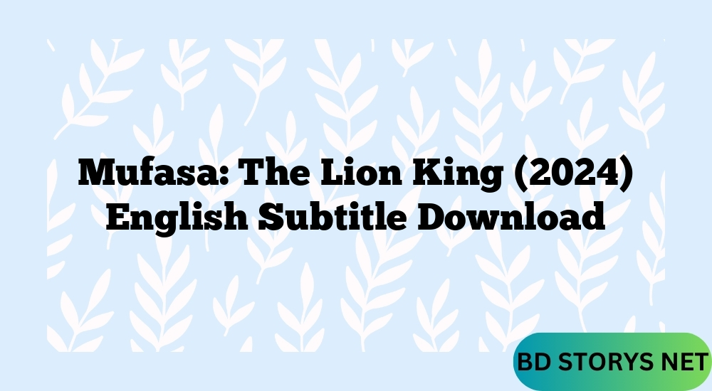 Mufasa The Lion King (2024) English Subtitle Download