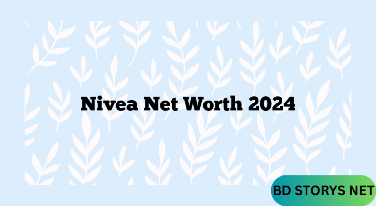 Nivea  Net Worth 2024
