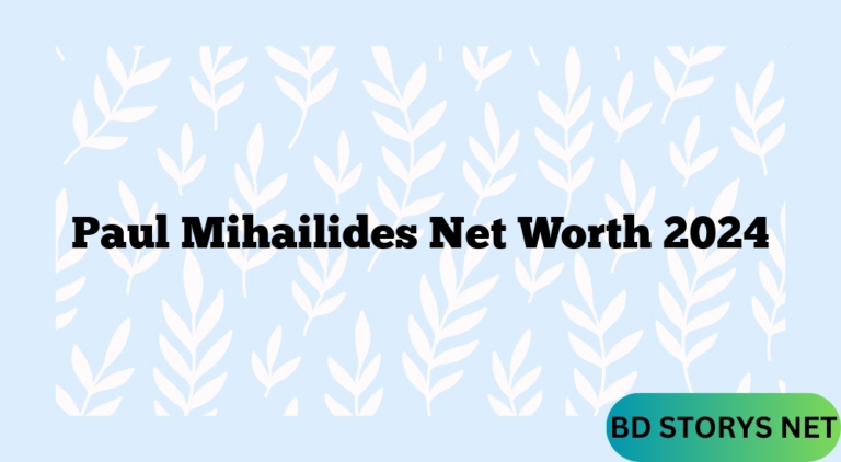 Paul Mihailides Net Worth 2024