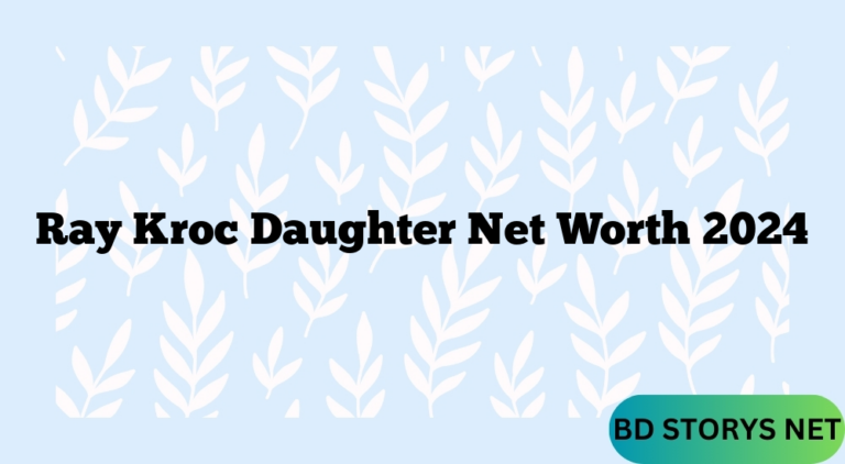 Ray Kroc Daughter Net Worth 2024