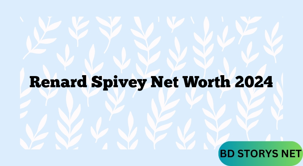 Renard Spivey Net Worth 2024