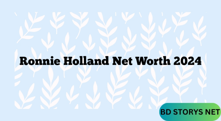 Ronnie Holland Net Worth 2024