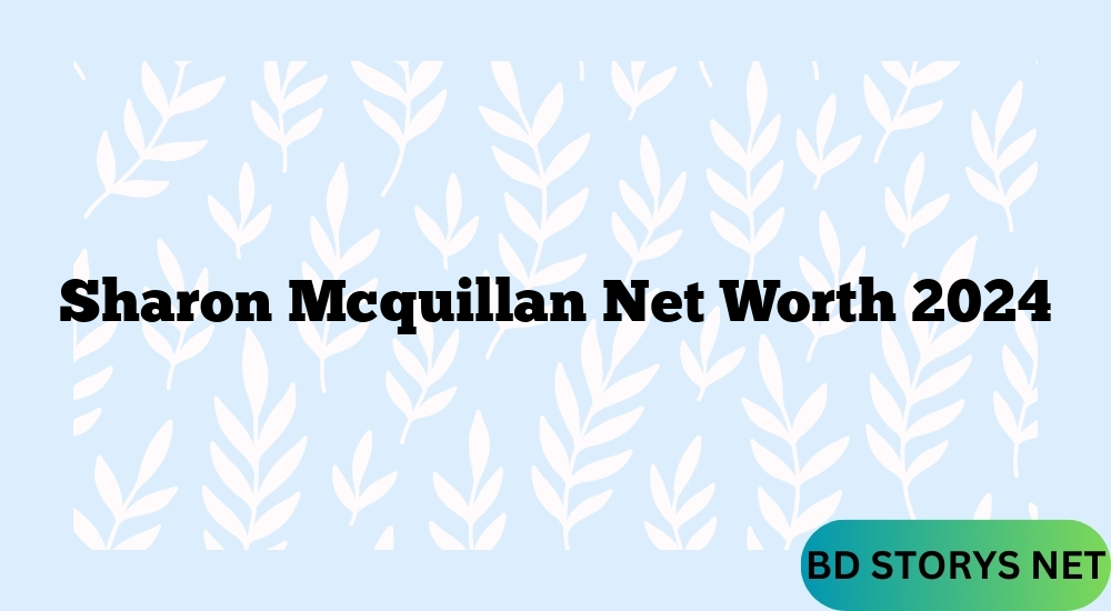 Sharon Mcquillan Net Worth 2024