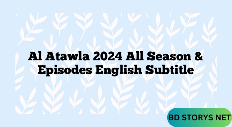 Al Atawla 2024 All Season & Episodes English Subtitle