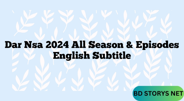 Dar Nsa 2024 All Season & Episodes English Subtitle