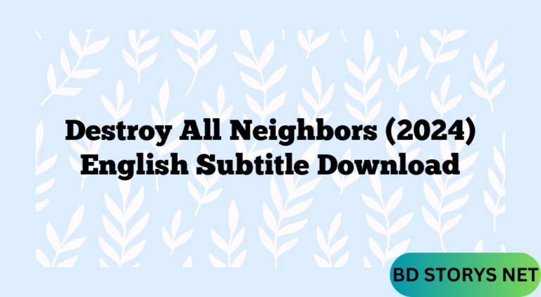 Destroy All Neighbors (2024) English Subtitle Download
