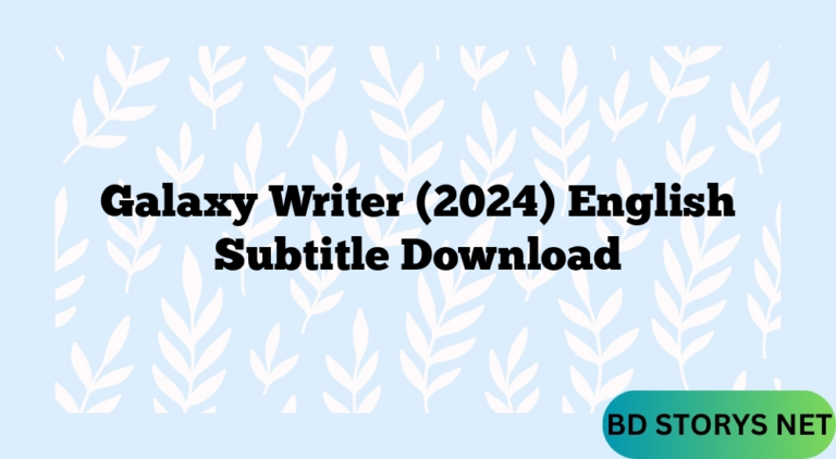 Galaxy Writer (2024) English Subtitle Download