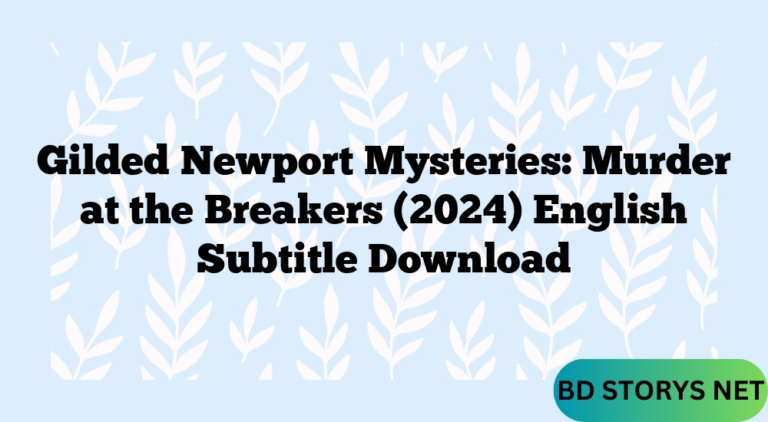 Gilded Newport Mysteries: Murder at the Breakers (2024) English Subtitle Download
