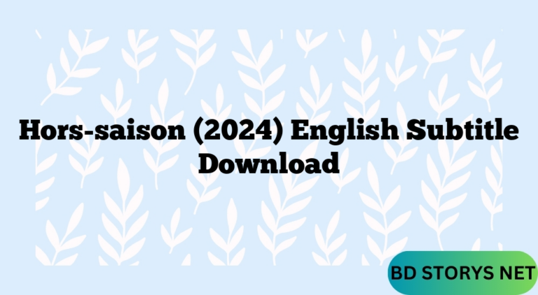 Hors-saison (2024) English Subtitle Download