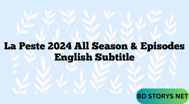 La Peste 2024 All Season & Episodes English Subtitle