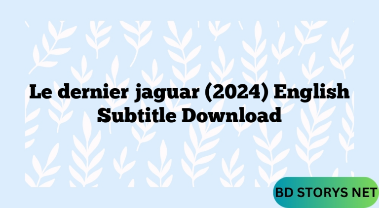 Le dernier jaguar (2024) English Subtitle Download