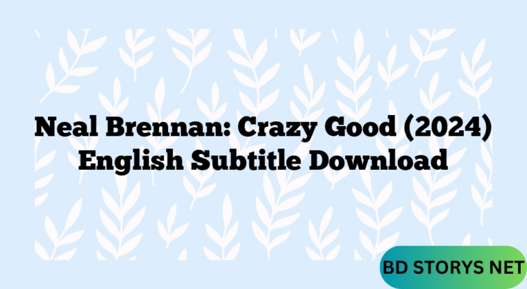 Neal Brennan: Crazy Good (2024) English Subtitle Download