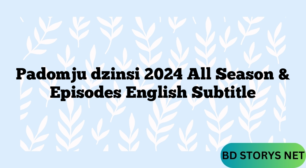 Padomju dzinsi 2024 All Season & Episodes English Subtitle