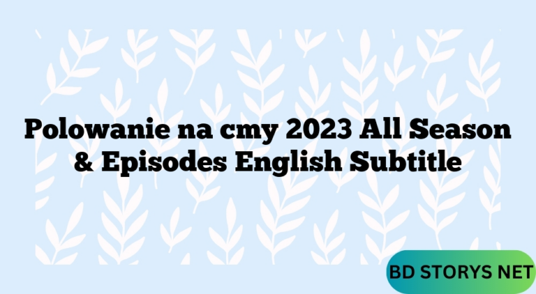 Polowanie na cmy 2023 All Season & Episodes English Subtitle