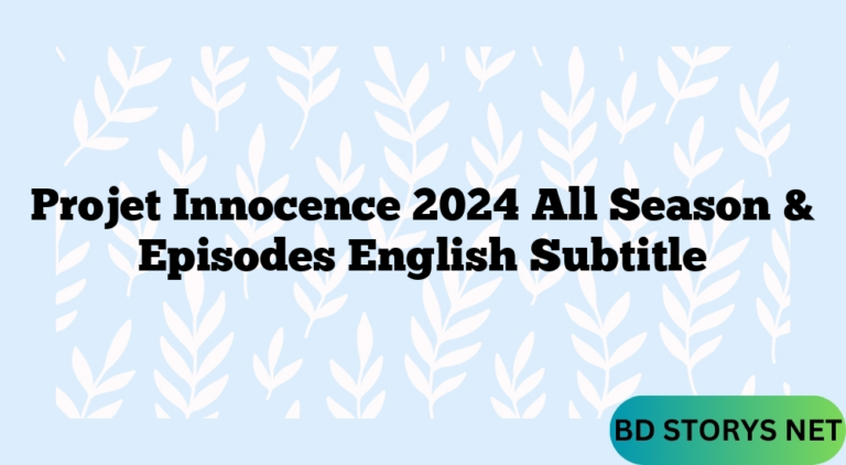 Projet Innocence 2024 All Season & Episodes English Subtitle