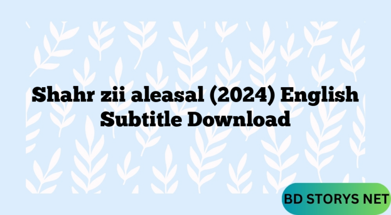 Shahr zii aleasal (2024) English Subtitle Download