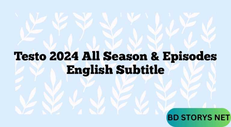 Testo 2024 All Season & Episodes English Subtitle
