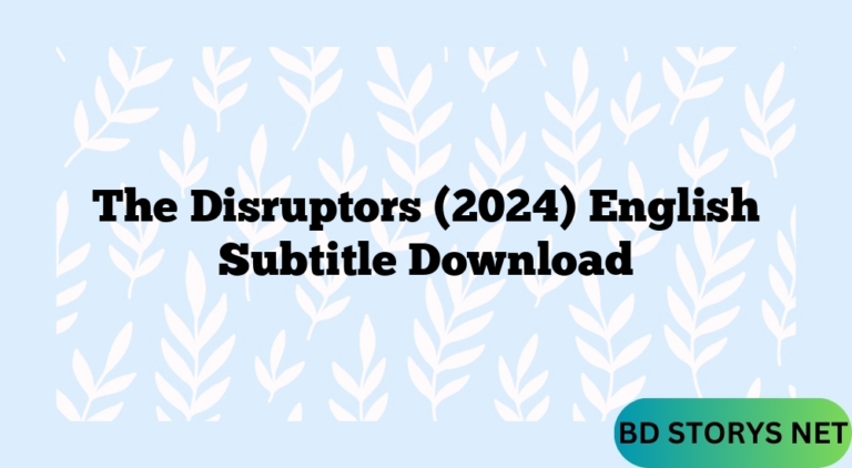 The Disruptors (2024) English Subtitle Download
