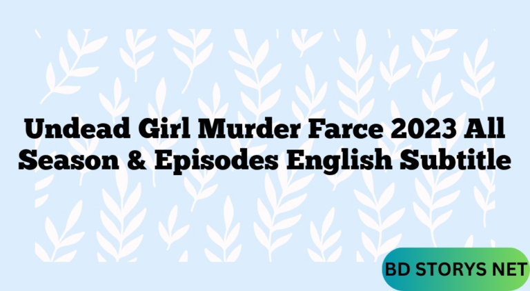Undead Girl Murder Farce 2023 All Season & Episodes English Subtitle