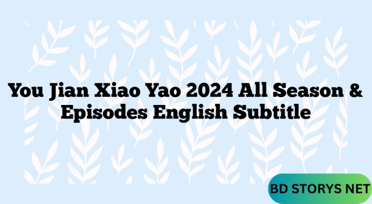 You Jian Xiao Yao 2024 All Season & Episodes English Subtitle