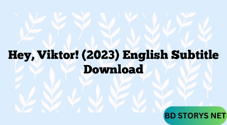 Hey, Viktor! (2023) English Subtitle Download