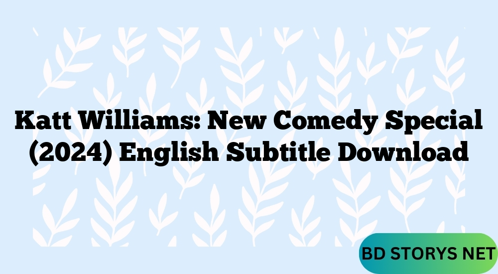 Katt Williams New Comedy Special (2024) English Subtitle Download