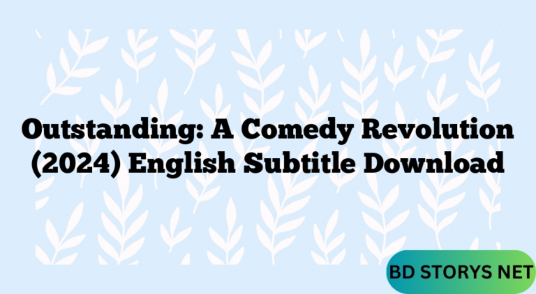 Outstanding: A Comedy Revolution (2024) English Subtitle Download