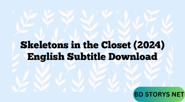 Skeletons in the Closet (2024) English Subtitle Download