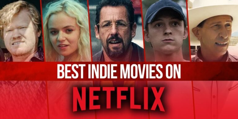 Best Independent Movies on Netflix: Hidden Gems Unveiled